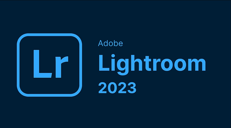 Download Adobe Lightroom Classic 2023| Kích Hoạt Miễn Phí Mới Nhất 2023