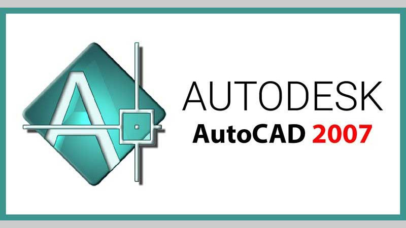 Tải Autocad 2007 miễn phí xài vĩnh viễn. Hướng dẫn cài đặt đầy đủ