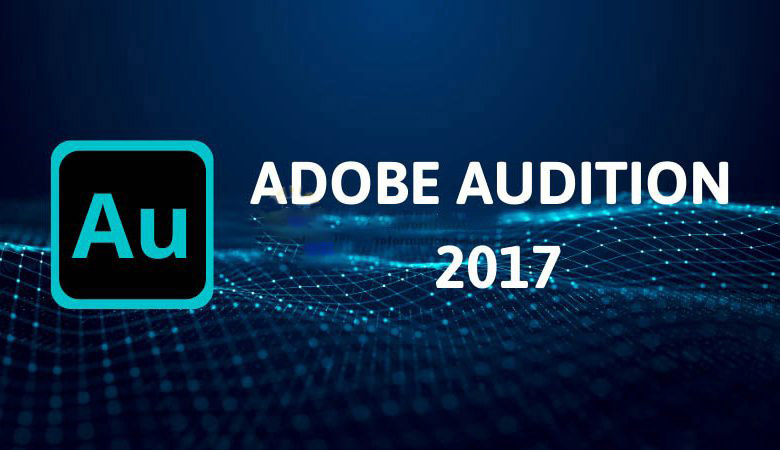 Adobe Audition 2017 – Download – Hướng dẫn cài đặt nhanh nhất
