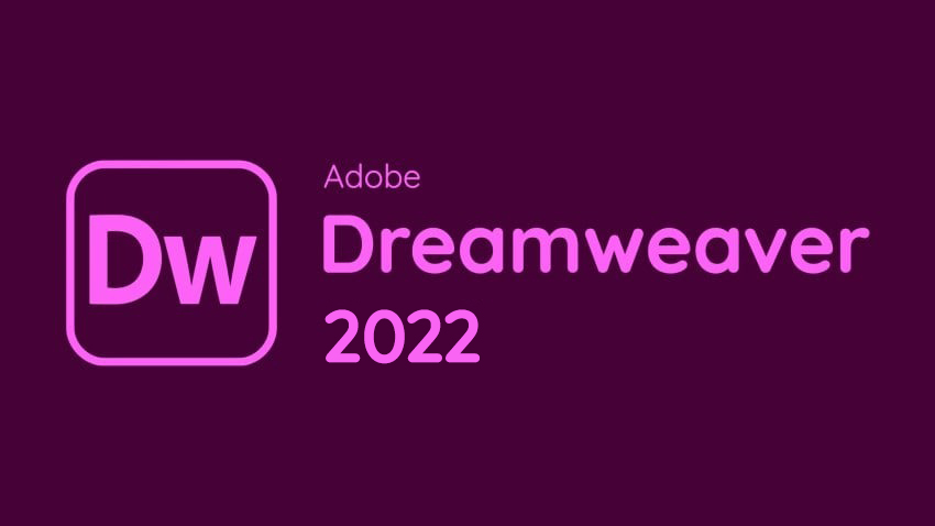 Khám phá Adobe Dreamweaver 2022 – Hướng dẫn chi tiết tải và sử dụng